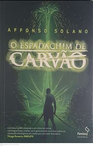 Livro o Espadachim de Carvão Autor Solano, Affonso (2013) [usado]