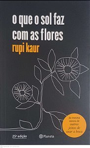 Livro o que o Sol Faz com as Flores Autor Kaur, Rupi (2018) [usado]