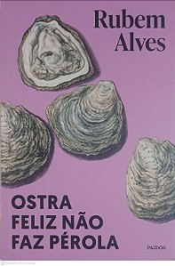 Livro Oztra Feliz Não Faz Pérola Autor Alves, Rubem (2021) [usado]