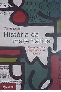 Livro História da Matematica Autor Roque, Tatiana (2014) [usado]