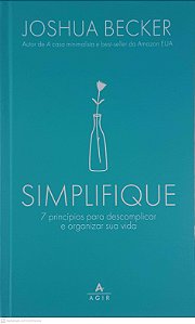 Livro Simplifique - 7 Principios para Descomplica e Organizar sua Vida Autor Becker, Joshua (2024) [usado]