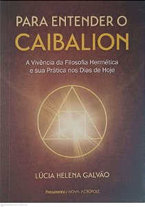 Livro para Entender o Caibalion Autor Galvao, Lucia Helena (2021) [usado]