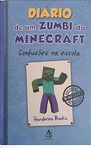 Livro Diario de um Zumbi do Minecraft: Confusão na Escola Nº 5 Autor Books, Herobrine (2016) [usado]