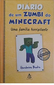 Livro Diario de um Zumbi do Minecraft: Uma Familia Horripilante Nº 7 Autor Books, Herobrine (2016) [usado]