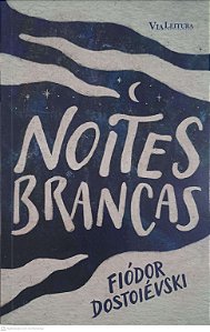 Livro Noites Brancas Autor Dostoiévsk, Fiódor (2025) [usado]