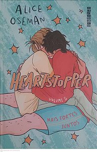 Livro Heartstopper 5 - Mais Fortes Juntos Autor Oseman, Alice (2023) [usado]