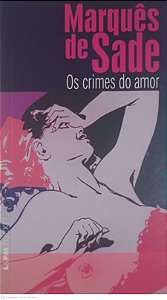 Livro os Crimes do Amor Autor Sade, Marquês de (2007) [usado]