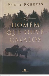 Livro Homem que Ouve Cavalos Autor Roberts, Monty (2011) [usado]