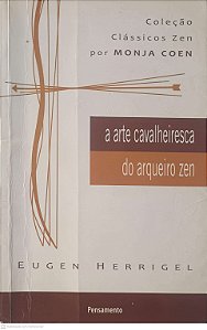 Livro Arte Cavalheiresca do Arqueiro Zen Autor Herrigel, Eugen (2012) [usado]