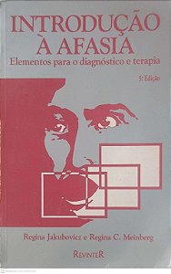 Livro Introdução á Afasia: Elementos para o Diagnóstico e Terapia Autor Jakubovicz, Regina & Mainberg, Regina C. [usado]