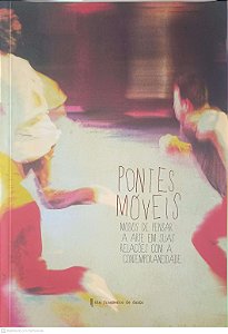 Livro Pontes Moveis: Modo de Pensar a Arte em suas Relações com a Contemporaneidade Autor Varios Autores (2013) [usado]
