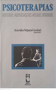 Livro Psicoterapias - Abordagens Atuais Autor Cordioli, Aristides Volpato [usado]
