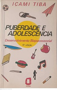 Livro Puberdade e Adolescência: Desenvolvimento Biopsicossocial Autor Tiba, Içami (1986) [usado]