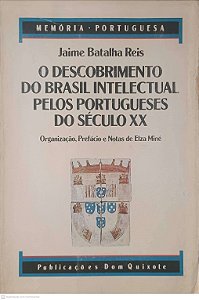 Livro o Descobrimento do Brasil Intelectual Pelos Portugueses do Século Xx Autor Reis, Jaime Batalha (1988) [usado]