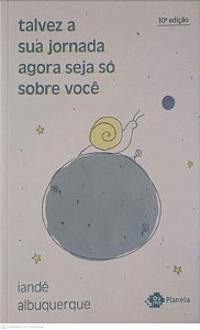 Livro Talvez a sua Jornada Agora Seja Só sobre Você Autor Albuquerque, Iandê (2022) [usado]
