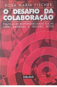 Livro o Desafio da Colaboração Autor Fischer, Rosa Maria (2002) [usado]