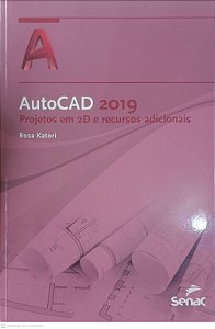 Livro Autocad 2019: Projetos em 2d e Recursos Adicionais Autor Katori, Rosa (2019) [usado]