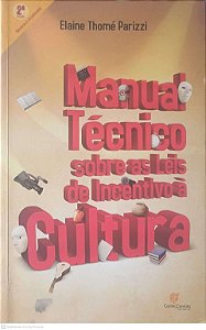 Livro Manual Técnico sobre as Leis de Incentivo À Cultura Autor Parizzi, Elaine Thomé (2011) [usado]