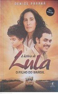 Livro a História de Lula o Filho do Brasil Autor Paraná, Denise (2009) [usado]