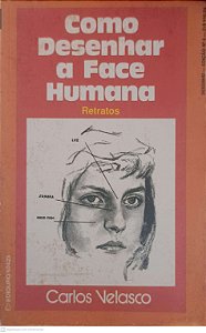 Livro Como Desenhar a Face Humana Autor Velasco, Carlos [usado]