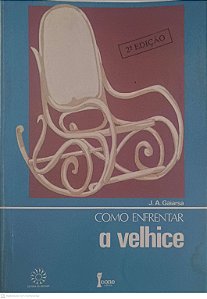 Livro Como Enfrentar a Velhice Autor Gaiarse, Jose Angelo (1986) [usado]