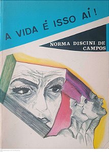 Livro a Vida é Isso Aí! Autor Campos, Norma Discini (1985) [usado]