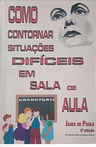 Livro Como Contornar Situações Dificeis em Sala de Aula Autor Paula, Jairo de (2002) [usado]