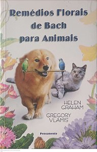 Livro Remédios Florais de Bach para Animais Autor Graham, Helen e Vlamis, Gregory (1999) [usado]