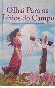 Livro Olhai para os Lirios do Campo Autor Dancini, Wélida [usado]