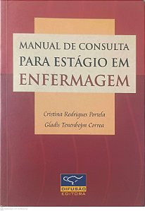 Livro Manuak de Consulta para Estagio em Enfermagem Autor Portela, Cristina Rodrigues & Correa, Gladis Tenenbojm (2004) [usado]