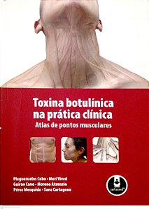 Livro Toxina Botulínica na Prática Clínica: Atlas de Pontos Musculares Autor Diversos (2009) [usado]