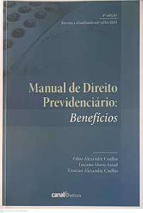Livro Manual de Direito Previdenciário: Beneficios Autor Coelho, Fabio Alexandre (2015) [usado]
