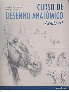 Livro Curso de Desenho Anatõmico Animal Autor Szunyoghy, András e Outro (2010) [usado]