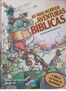 Livro as Mais Incriveis Aventura Bíblicas de um Jeito que Você Nunca Viu! Autor Alex, Ben (2009) [usado]