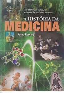 Livro a História da Medicina Autor Rooney, Anne (2013) [usado]