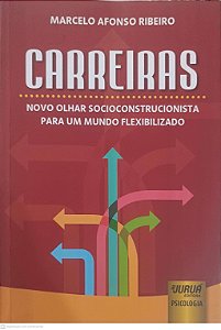 Livro Carreiras: Novo Olhar Socioconstrucionista para um Mundo Flexibilizado Autor Ribeiro, Marcelo Afonso (2014) [usado]