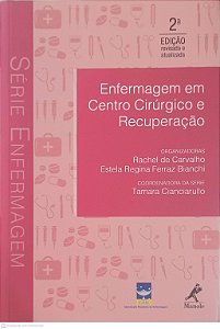 Livro Enfermagem em Centro Cirurgico e Recuperação Autor Carvalho, Rachel de e Bianchi, Estela Regina Ferraz (2016) [usado]