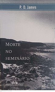 Livro Morte no Seminario Autor James, P. D. (2002) [usado]