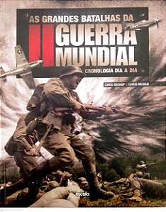 Livro as Grandes Batalhas da Ii Guerra Mundial - Cronologia Dia a Dia Autor Bishop, Chris (2017) [usado]