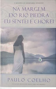 Livro na Margem do Rio Piedra Eu Sentei e Chorei Autor Coelho, Paulo (2012) [usado]