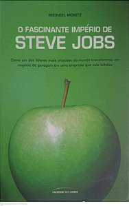 Livro o Fascinante Imperio de Steve Jobs Autor Moritz, Michael (2010) [seminovo]