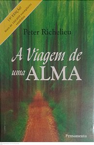 Livro a Viagem de Uma Alma Autor Richelieu, Peter (2006) [usado]