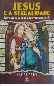 Livro Jesus e a Sexualidade Autor Beto, Padre (2014) [usado]