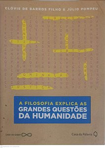 Livro Filosofia Explica as Grandes Questoes da Humanidade Autor Filho, Clovis de Barros e Pompeu, Julio (2013) [usado]