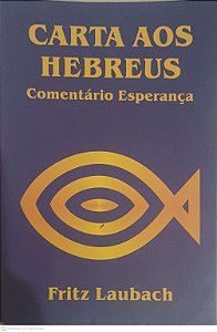 Livro Carta aos Hebreus: Comentário Esperança Autor Laubach, Fritz (2000) [usado]