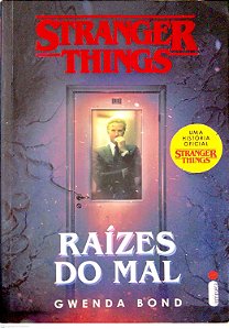 Livro Stranger Things: Raízes do Mal Autor Bond, Gwenda (2019) [usado]