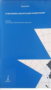 Livro a Identidade Cultural na Pós-modernidade Autor Hall, Stuart (2014) [usado]