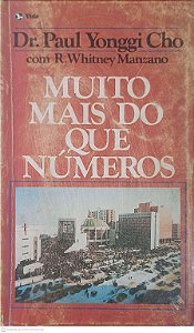 Livro Muito Mais do que Numeros Autor Cho, Dr. Paul Yonggi (1986) [usado]