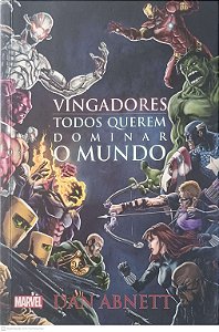 Livro Vingadores Todos Querem Dominar o Mundo Autor Abnett, Dan (2015) [usado]