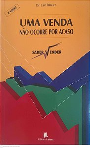 Livro Uma Venda Nao Ocorre por Acaso Autor Ribeiro, Dr. Lair (2004) [usado]